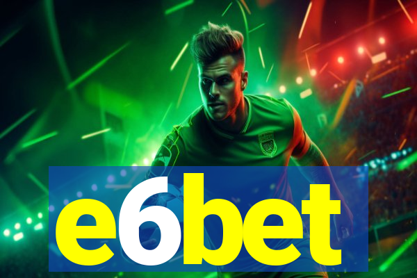 e6bet