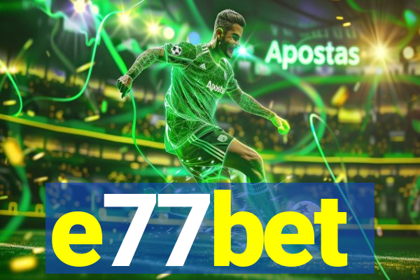 e77bet