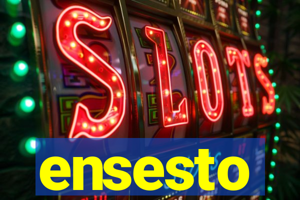 ensesto