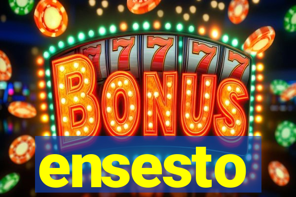 ensesto