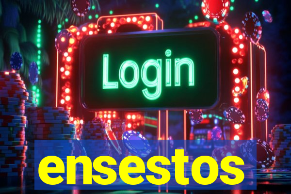 ensestos