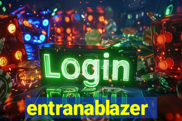 entranablazer