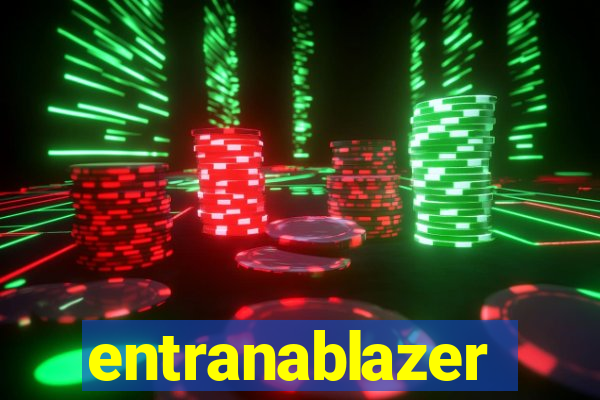 entranablazer