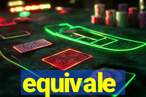 equivale