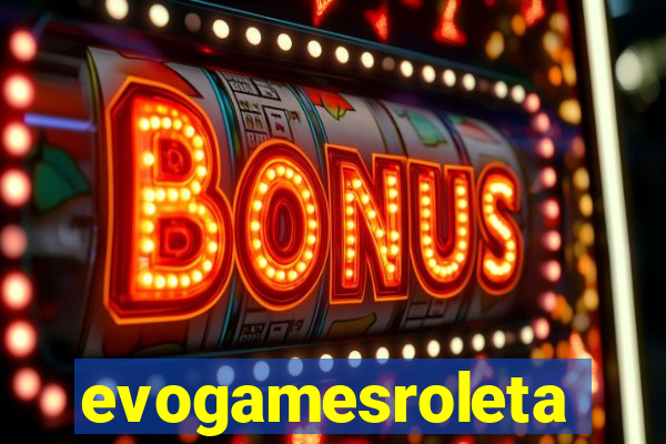 evogamesroleta