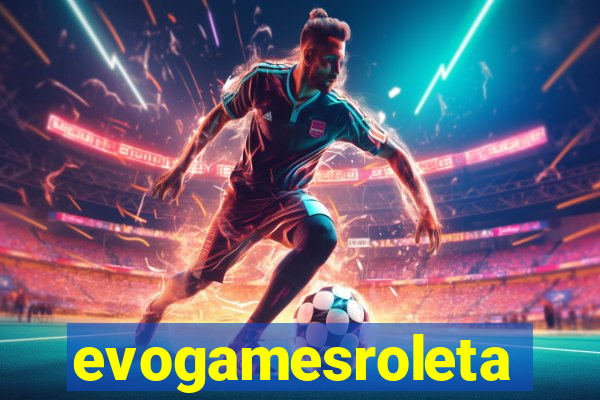 evogamesroleta