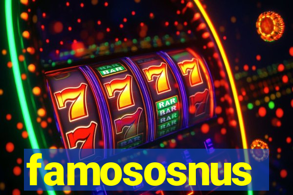 famososnus