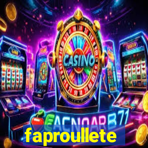 faproullete
