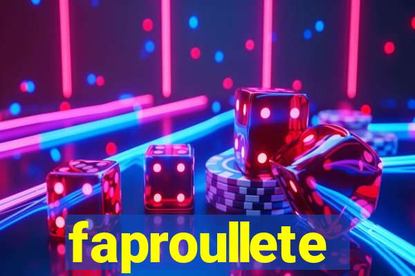 faproullete