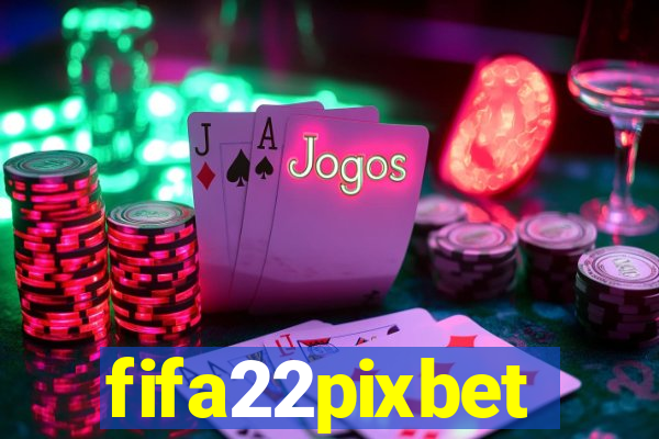 fifa22pixbet