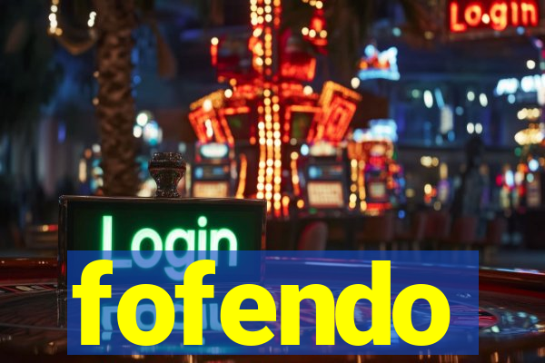 fofendo