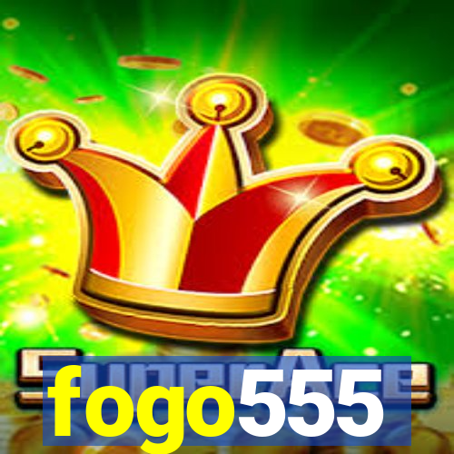 fogo555