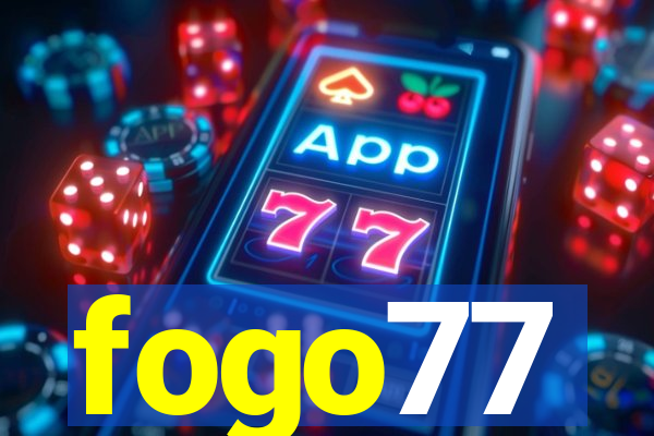 fogo77