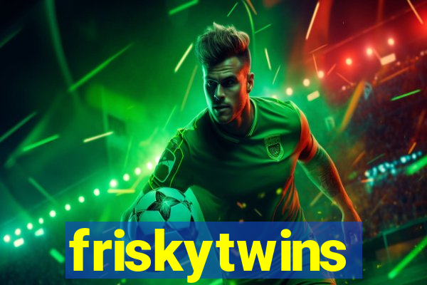 friskytwins