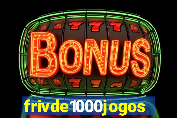 frivde1000jogos