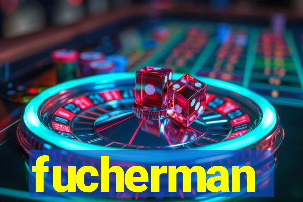 fucherman