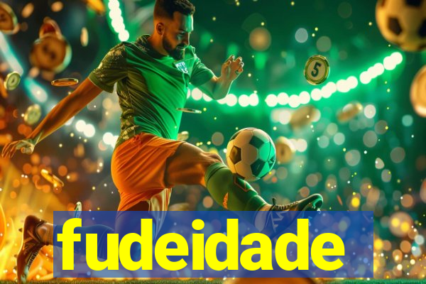 fudeidade