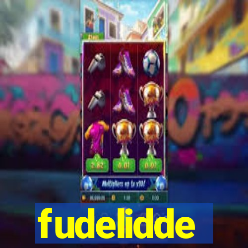 fudelidde