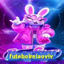 futebolreiaovivo