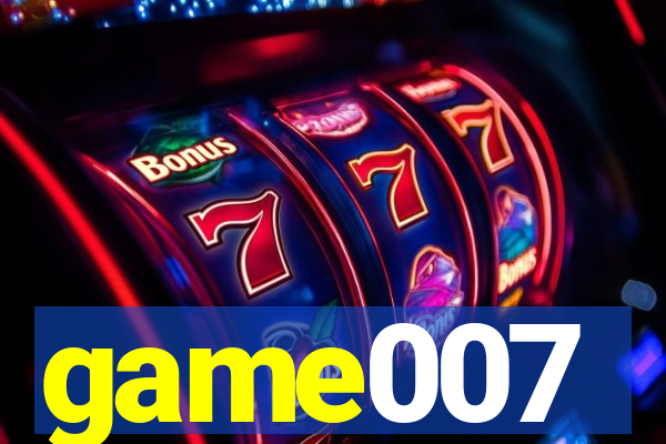 game007
