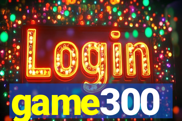 game300
