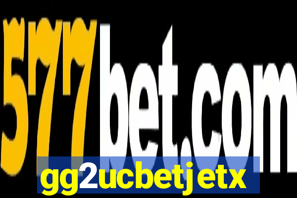 gg2ucbetjetx