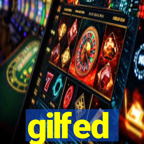 gilfed