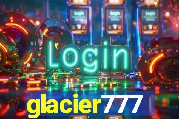 glacier777