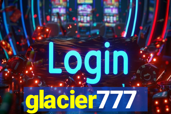 glacier777