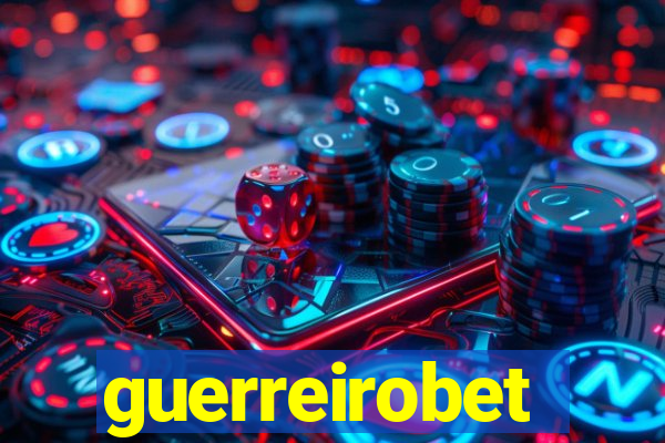 guerreirobet