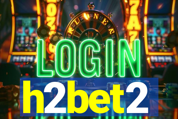 h2bet2
