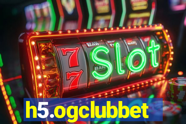 h5.ogclubbet