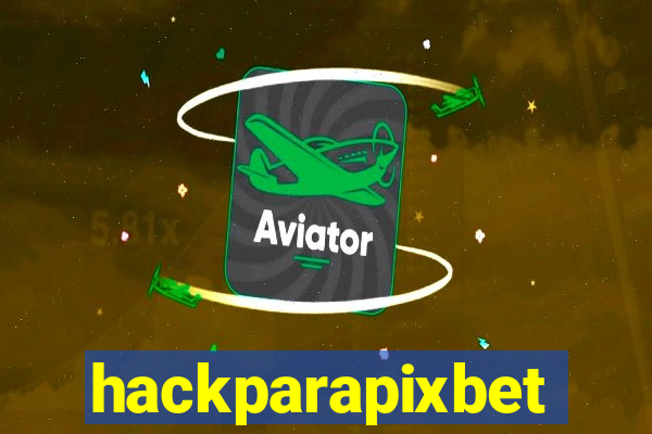 hackparapixbet