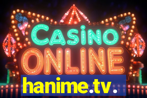 hanime.tv.