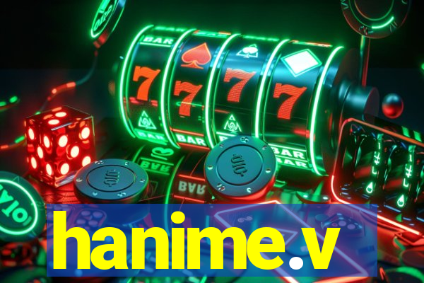hanime.v