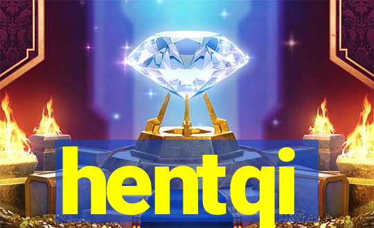 hentqi