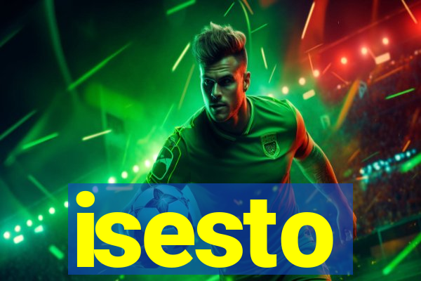 isesto
