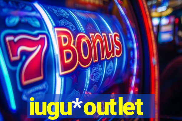 iugu*outlet