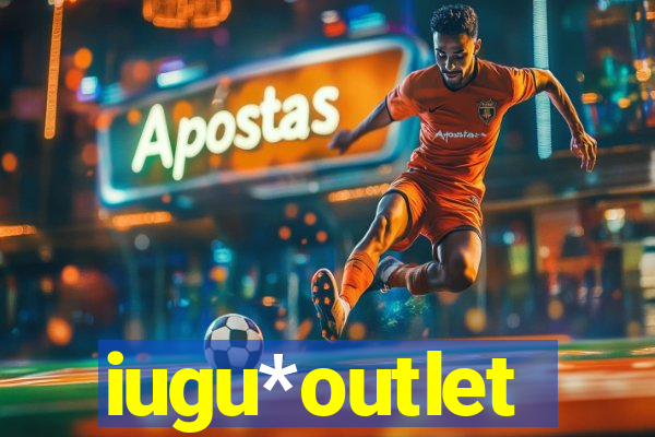 iugu*outlet