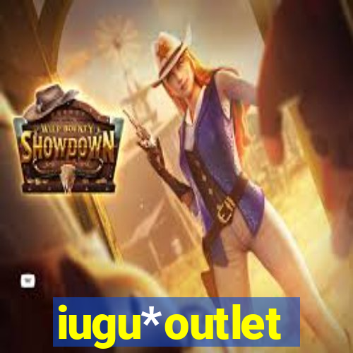 iugu*outlet