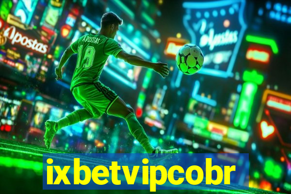 ixbetvipcobr