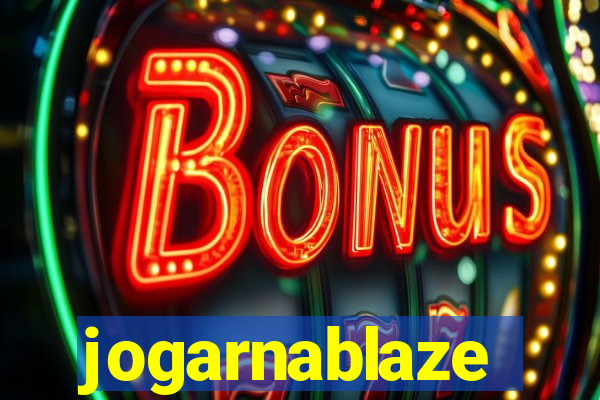 jogarnablaze