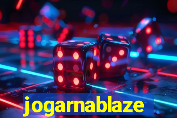 jogarnablaze