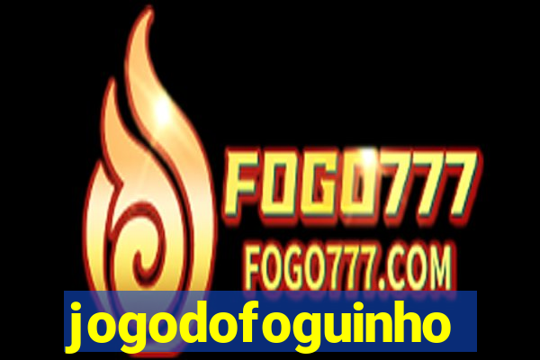 jogodofoguinho