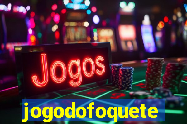 jogodofoquete