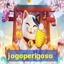 jogoperigoso
