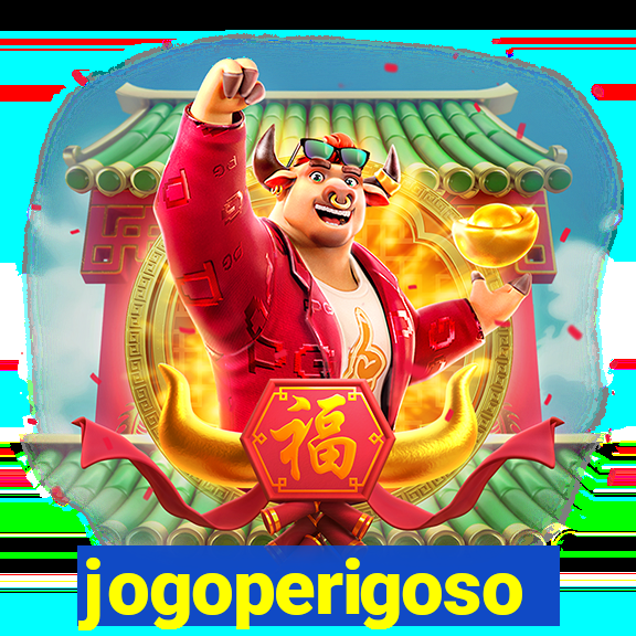jogoperigoso