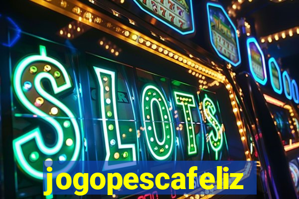 jogopescafeliz