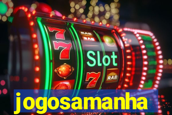 jogosamanha
