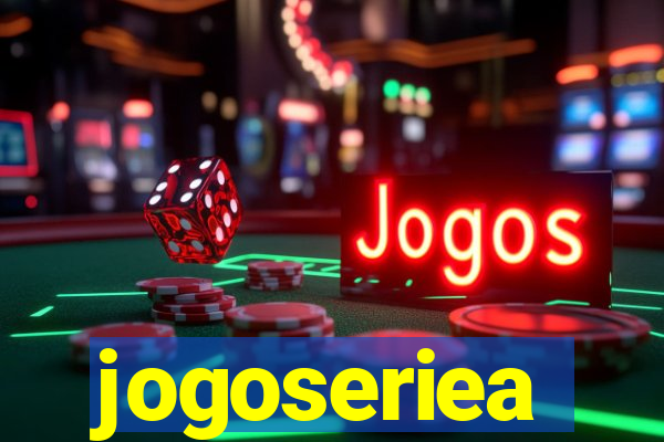 jogoseriea